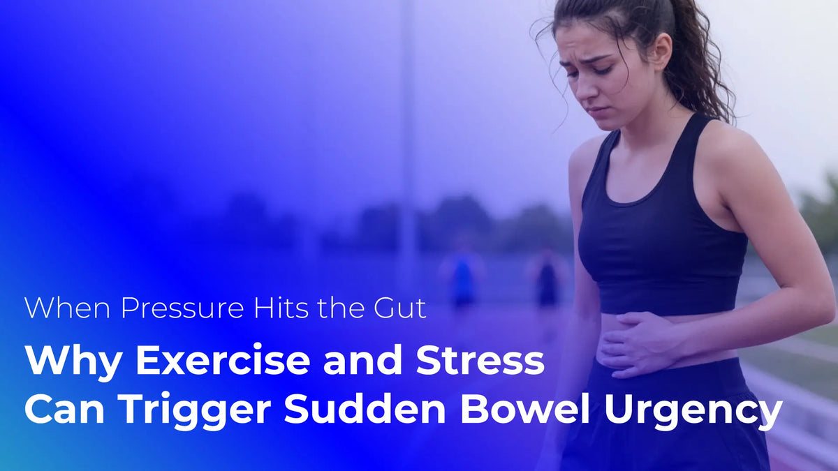 When Pressure Hits the Gut: Why Exercise and Stress Can Trigger Sudden Bowel Urgency